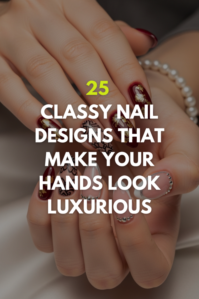 25 Classy Nail Designs That Make Your Hands Look Luxurious